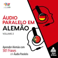 Áudio Paralelo em Alemão - Aprender Alemão com 501 Frases em Áudio Paralelo - Volume 2 Audiobook by Lingo Jump