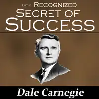 The Little Recognized Secret of Success Audiobook by Dale Carnegie