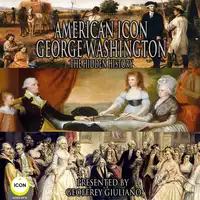 American Icon George Washington The Hidden History Audiobook by George Washington