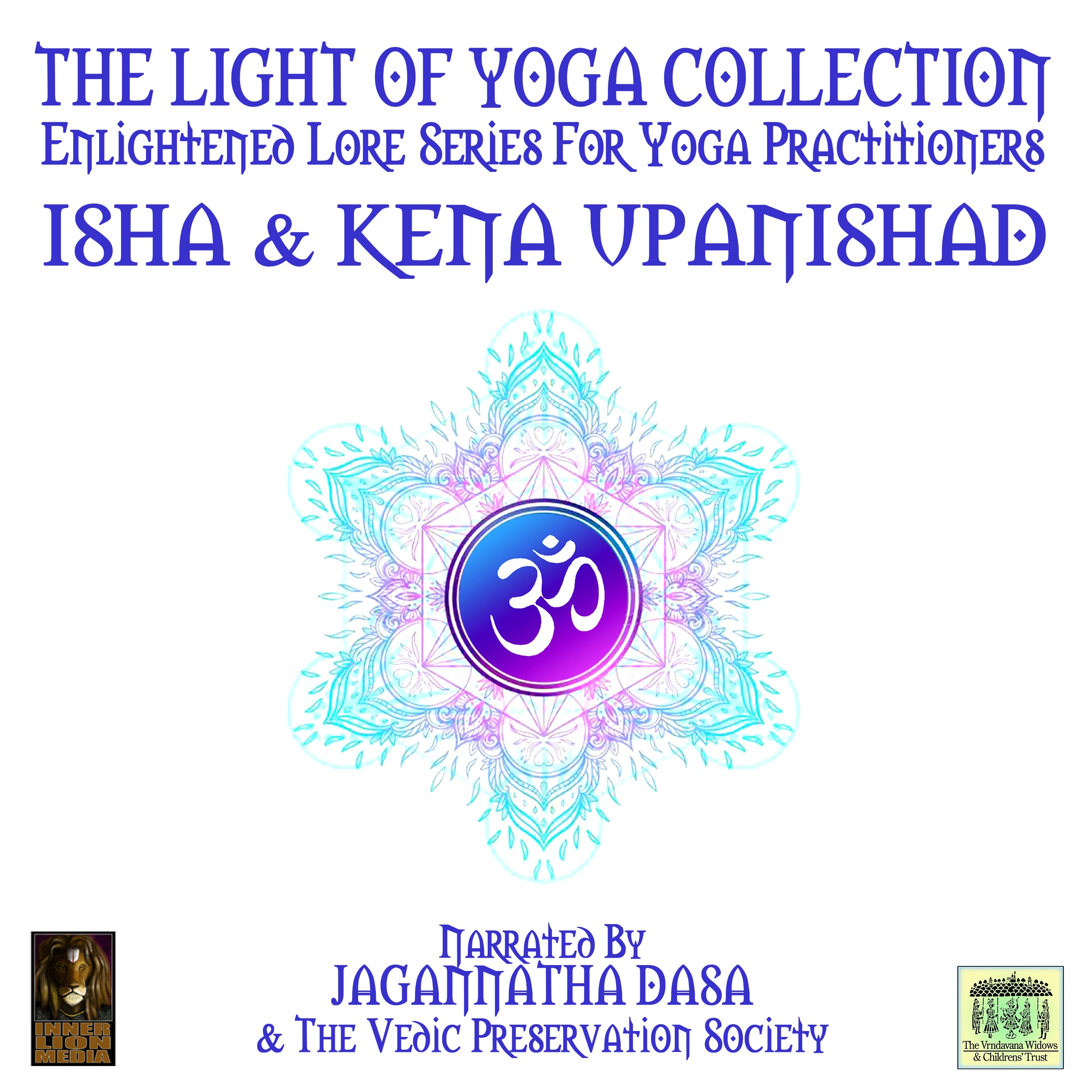 The Light Of Yoga Collection - Isha & Kena Upanishad by Unknown