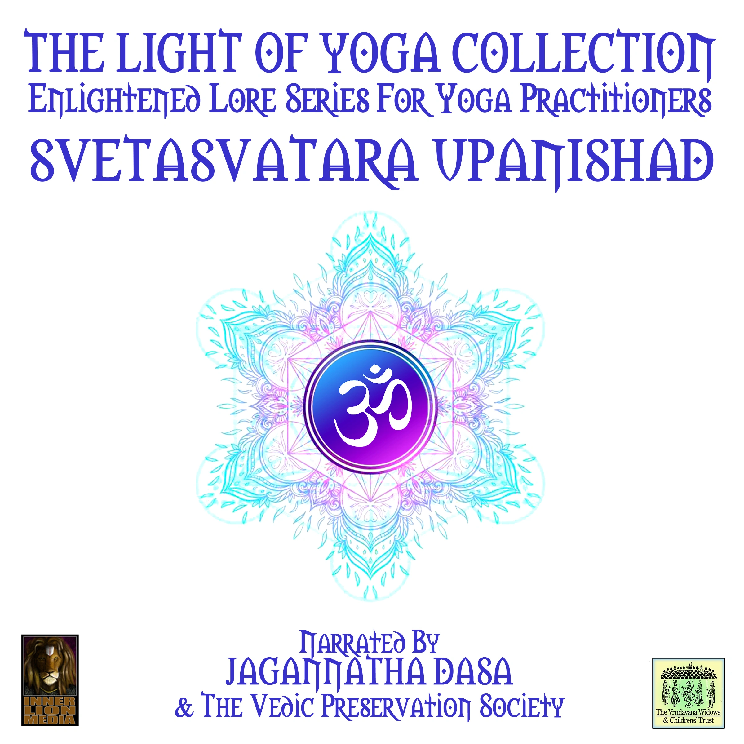 The Light Of Yoga Collection - Svetasvatara Upanishad Audiobook by Unknown