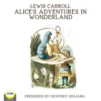 Lewis Carrol Alice’s Adventures In Wonderland Audiobook by Lewis Carrol