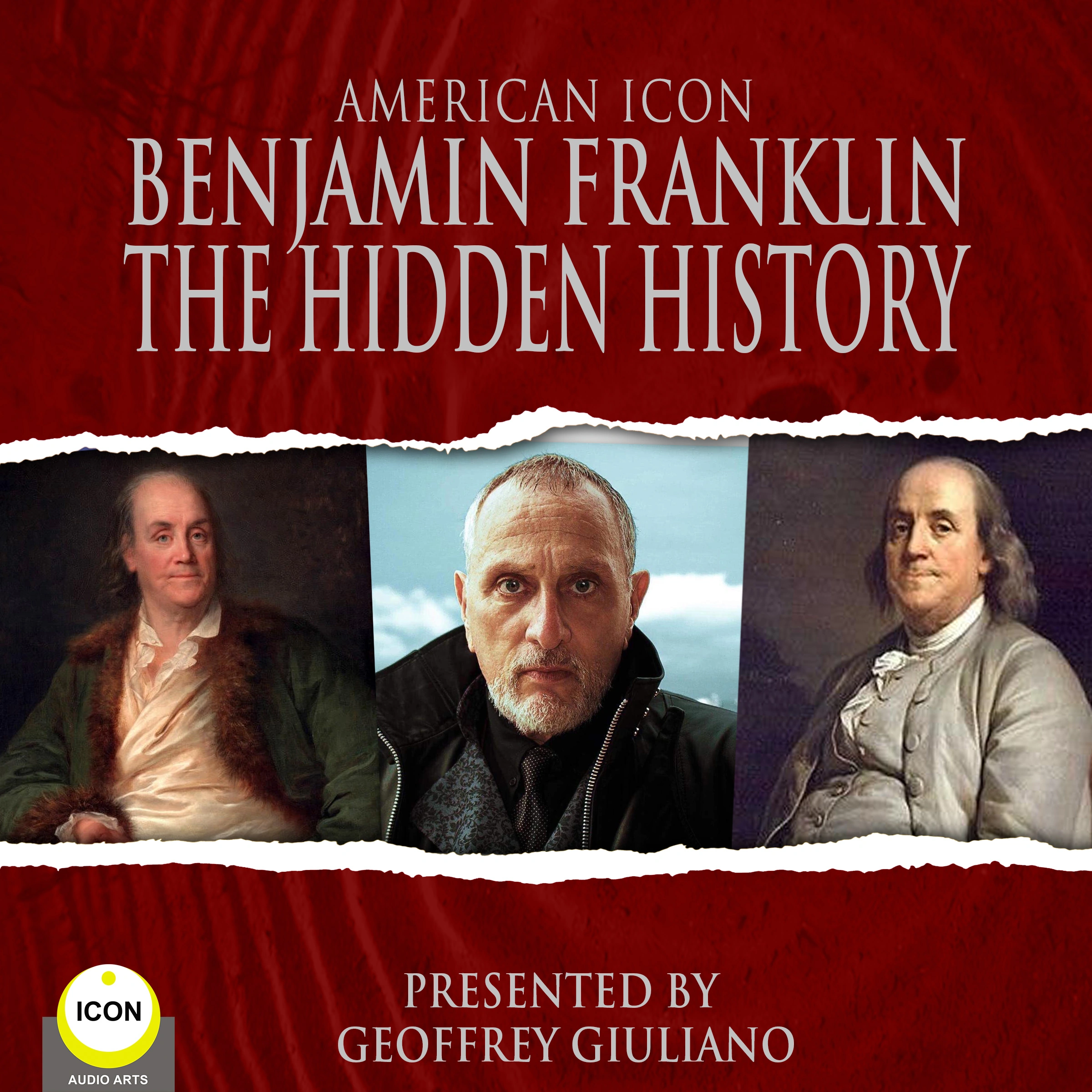 American Icon Benjamin Franklin The Hidden History by Benjamin Franklin