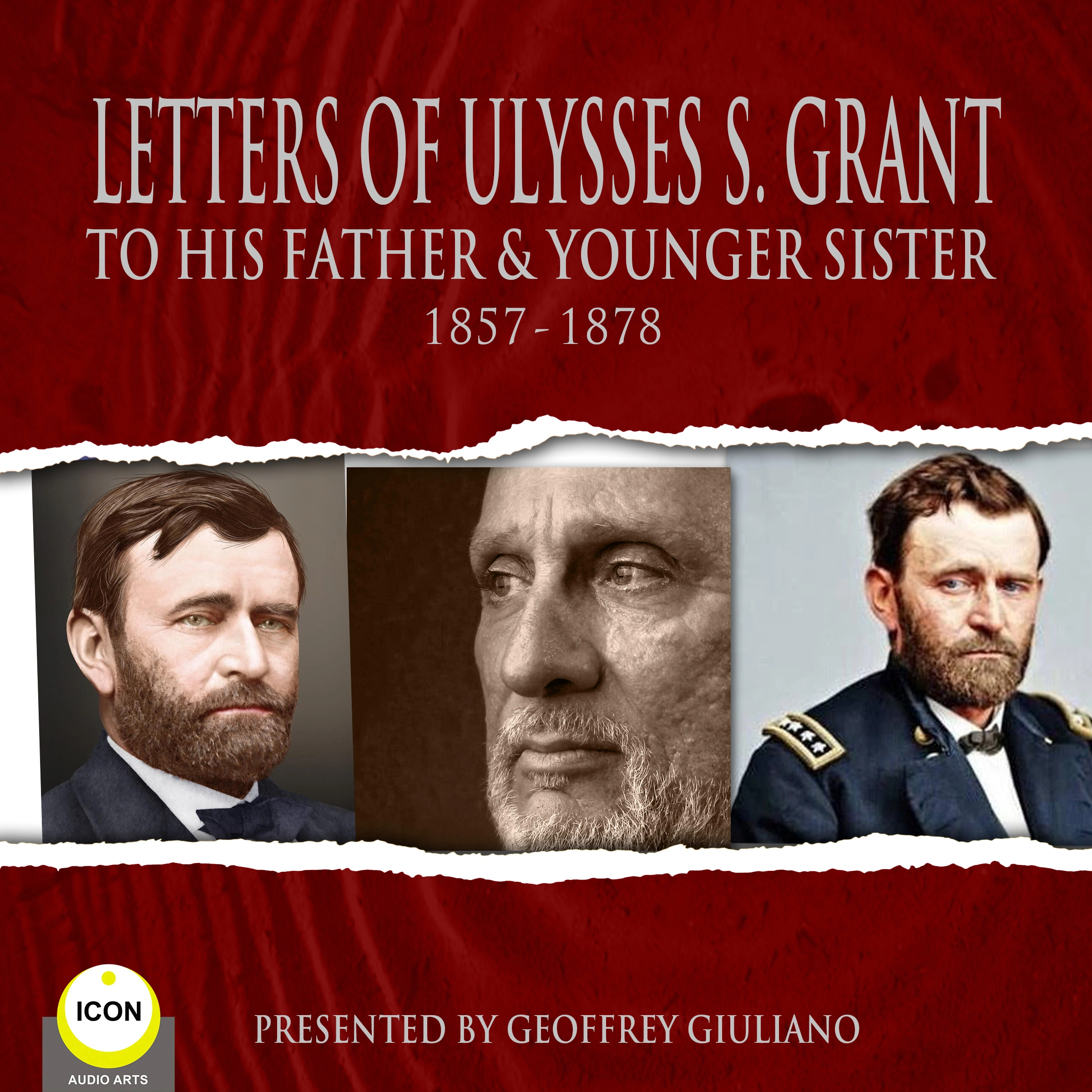 Letter Of Ulysses S. Grant To His Father & Younger Sister 1857-1878 by Ulysses S. Grant Audiobook