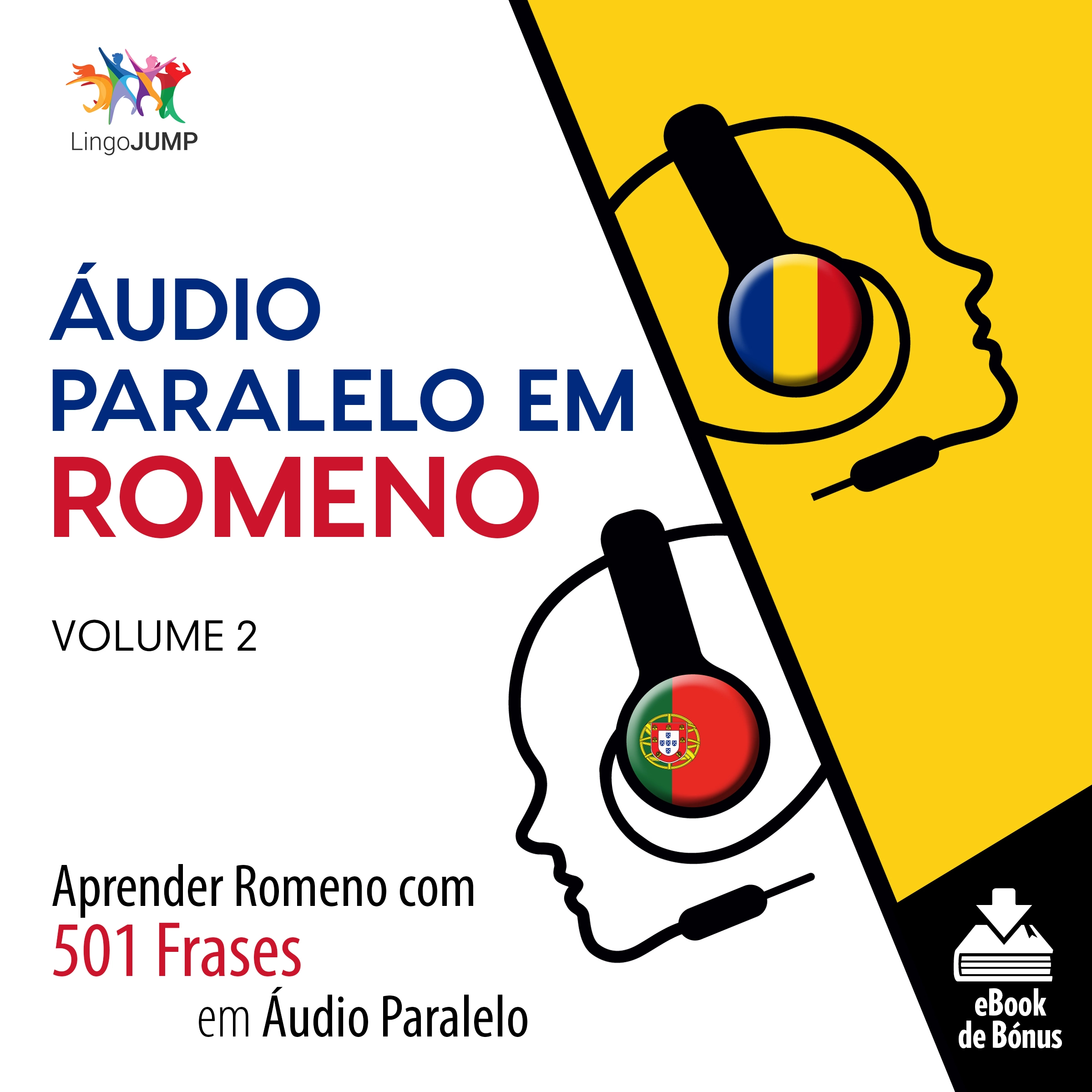 Áudio Paralelo em Romeno - Aprender Romeno com 501 Frases em Áudio Paralelo - Volume 2 by Lingo Jump Audiobook