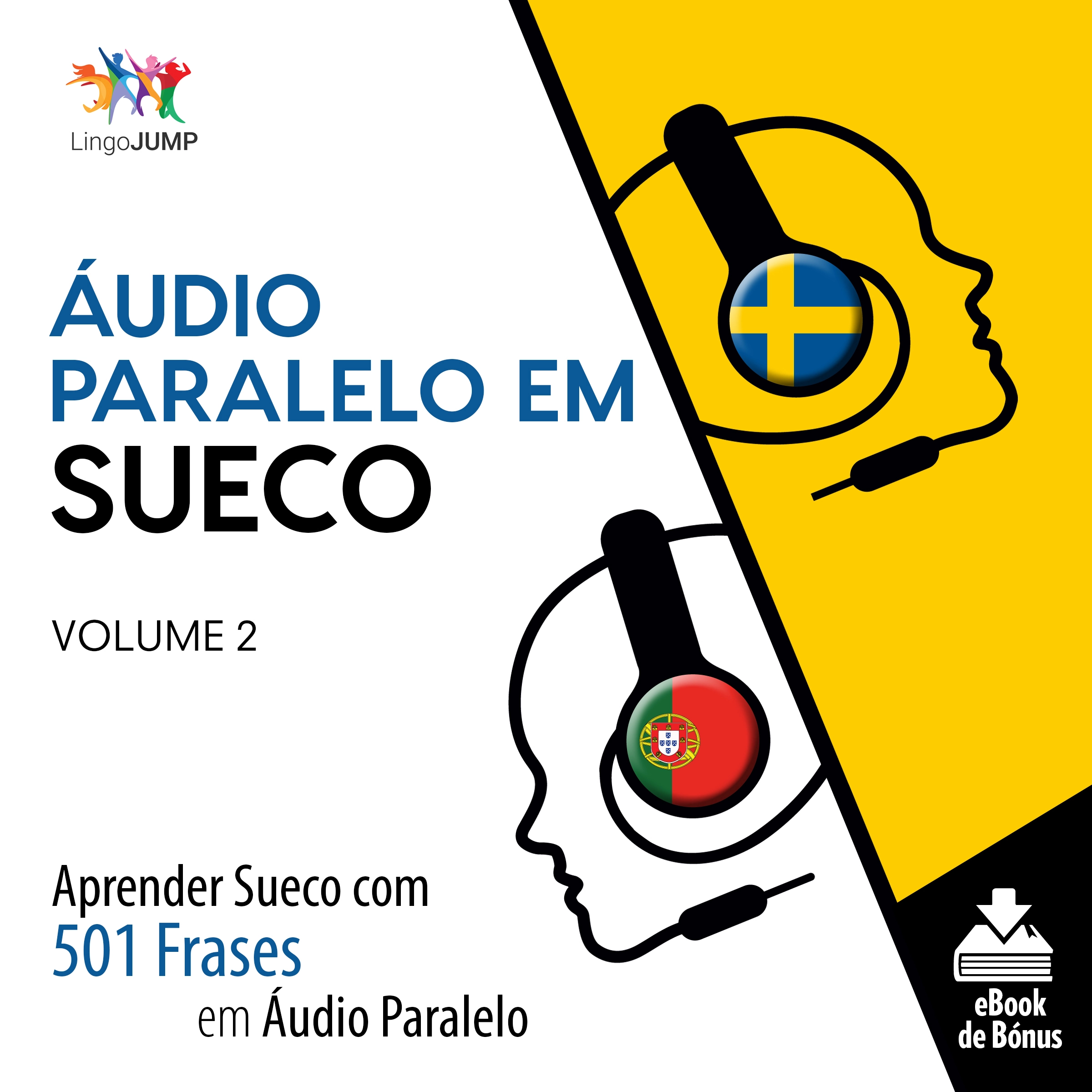 Áudio Paralelo em Sueco - Aprender Sueco com 501 Frases em Áudio Paralelo - Volume 2 Audiobook by Lingo Jump