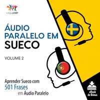 Áudio Paralelo em Sueco - Aprender Sueco com 501 Frases em Áudio Paralelo - Volume 2 Audiobook by Lingo Jump