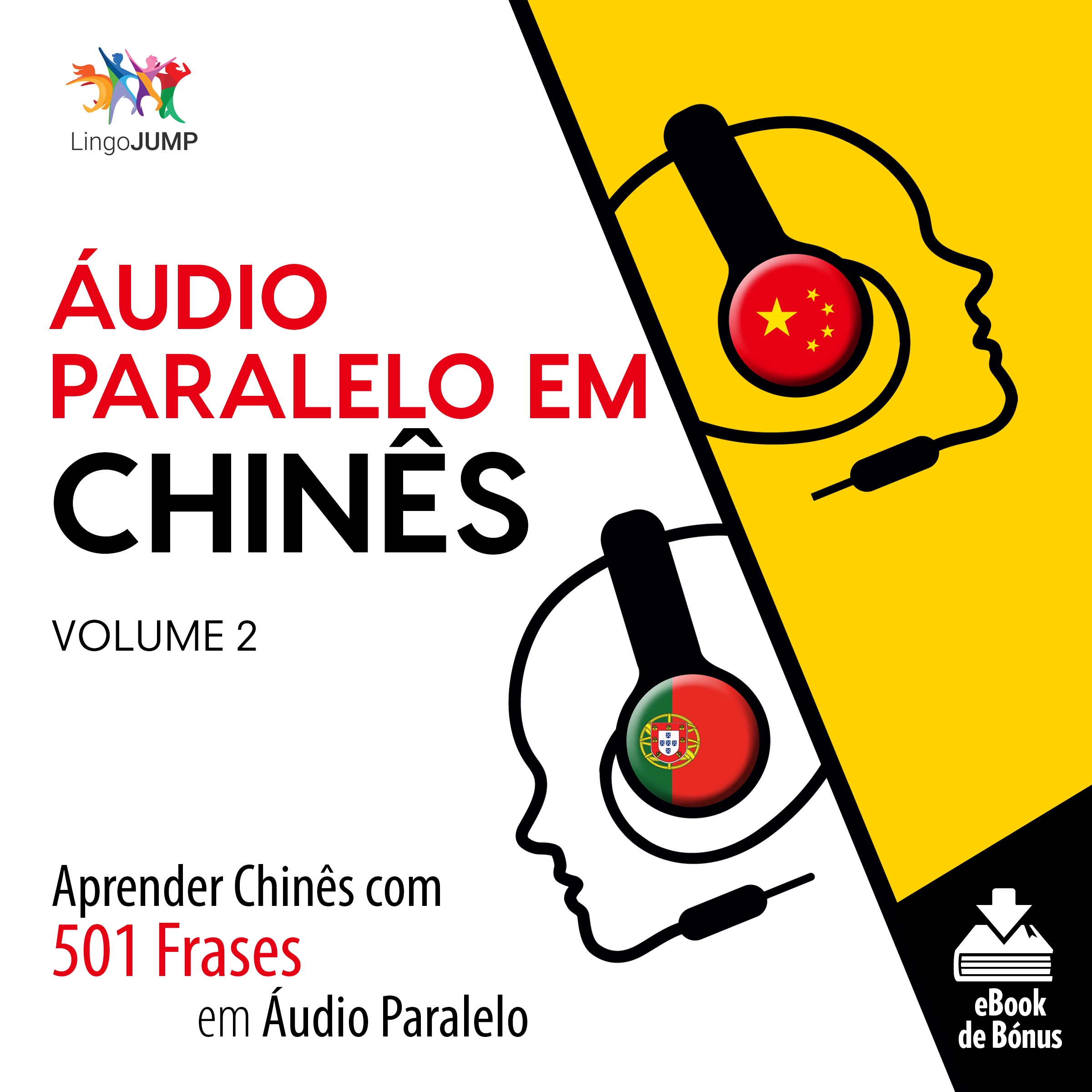 Áudio Paralelo em Chinês - Aprender Chinês com 501 Frases em Áudio Paralelo - Volume 2 by Lingo Jump