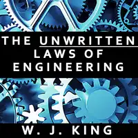 The Unwritten Laws of Engineering Audiobook by W. J. King