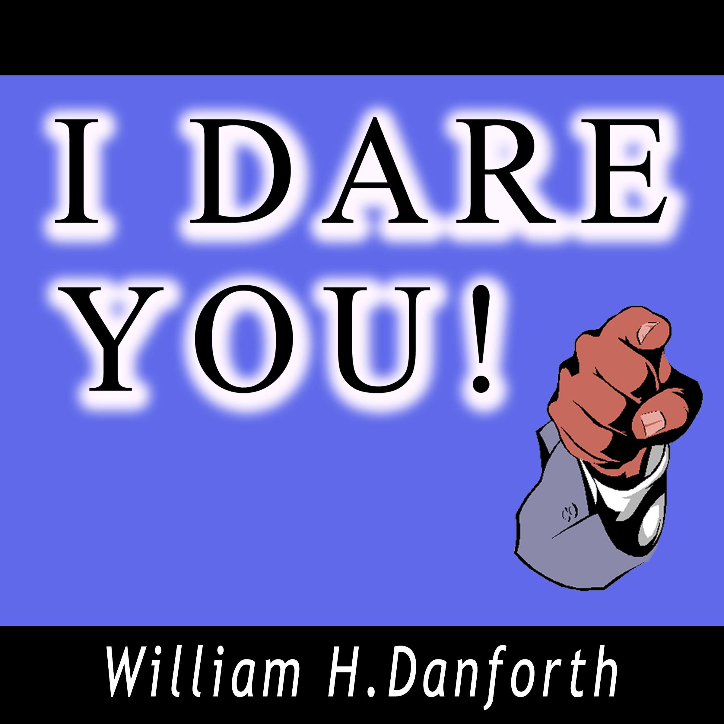 I Dare You! by William H. Danforth