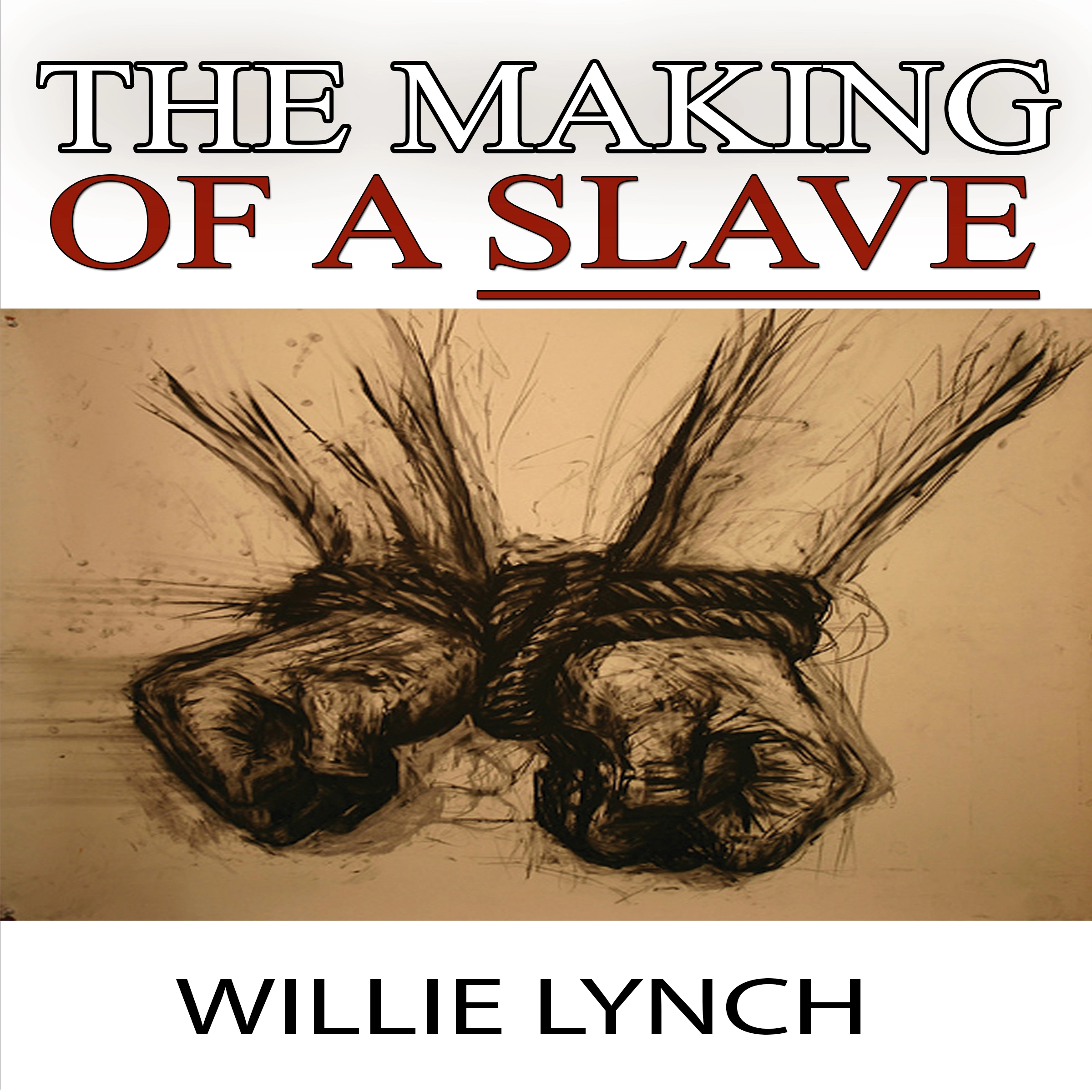 The Willie Lynch Letter and the Making of a Slave Audiobook by Willie Lynch