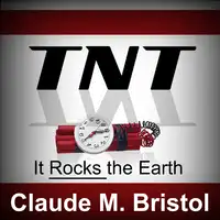 TNT - It Rocks the Earth Audiobook by Claude M. Bristol