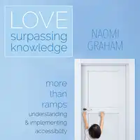 Love Surpassing Knowledge Audiobook by Naomi Graham