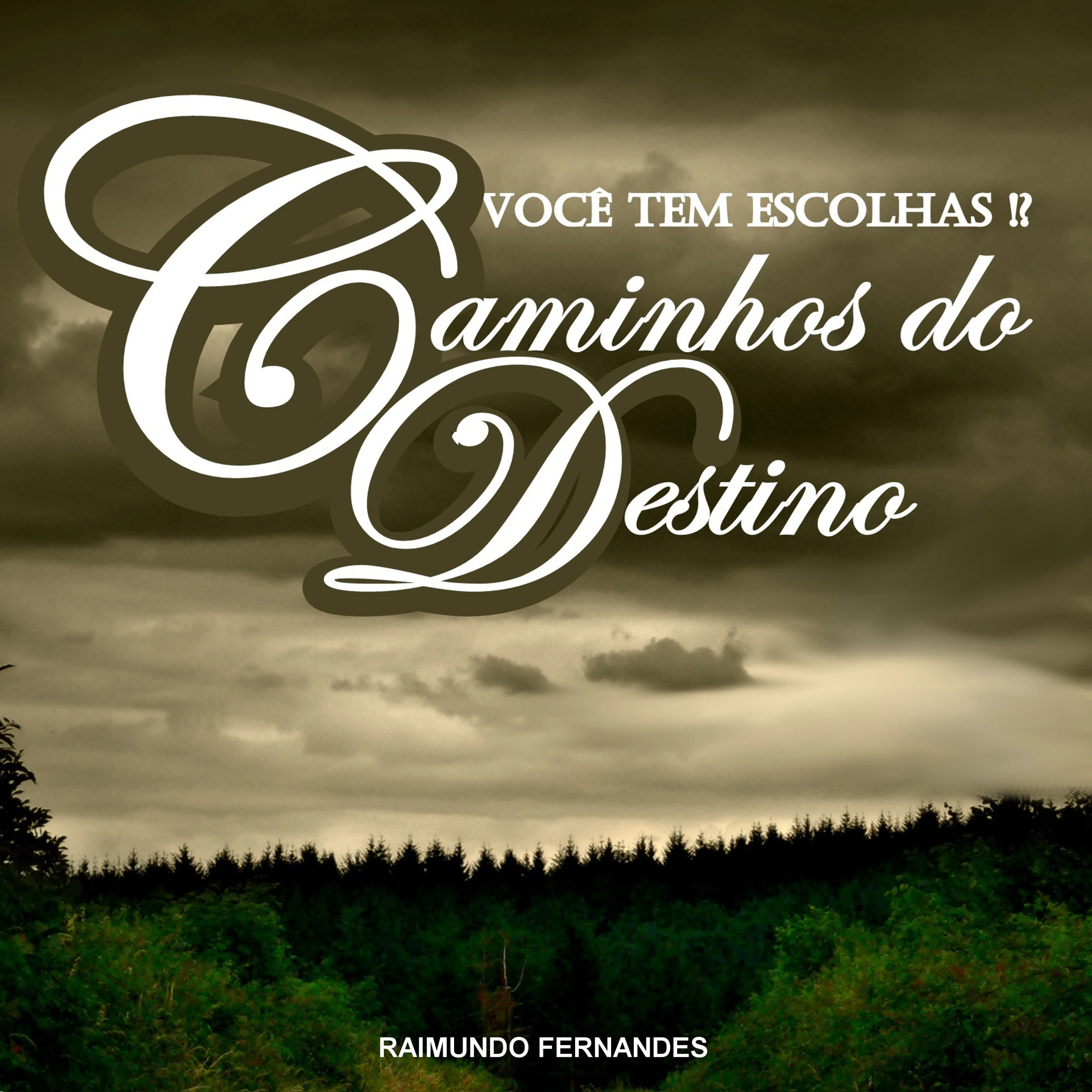 Caminhos do Destino: Você Tem Escolhas!? by Raimundo Fernandes Audiobook