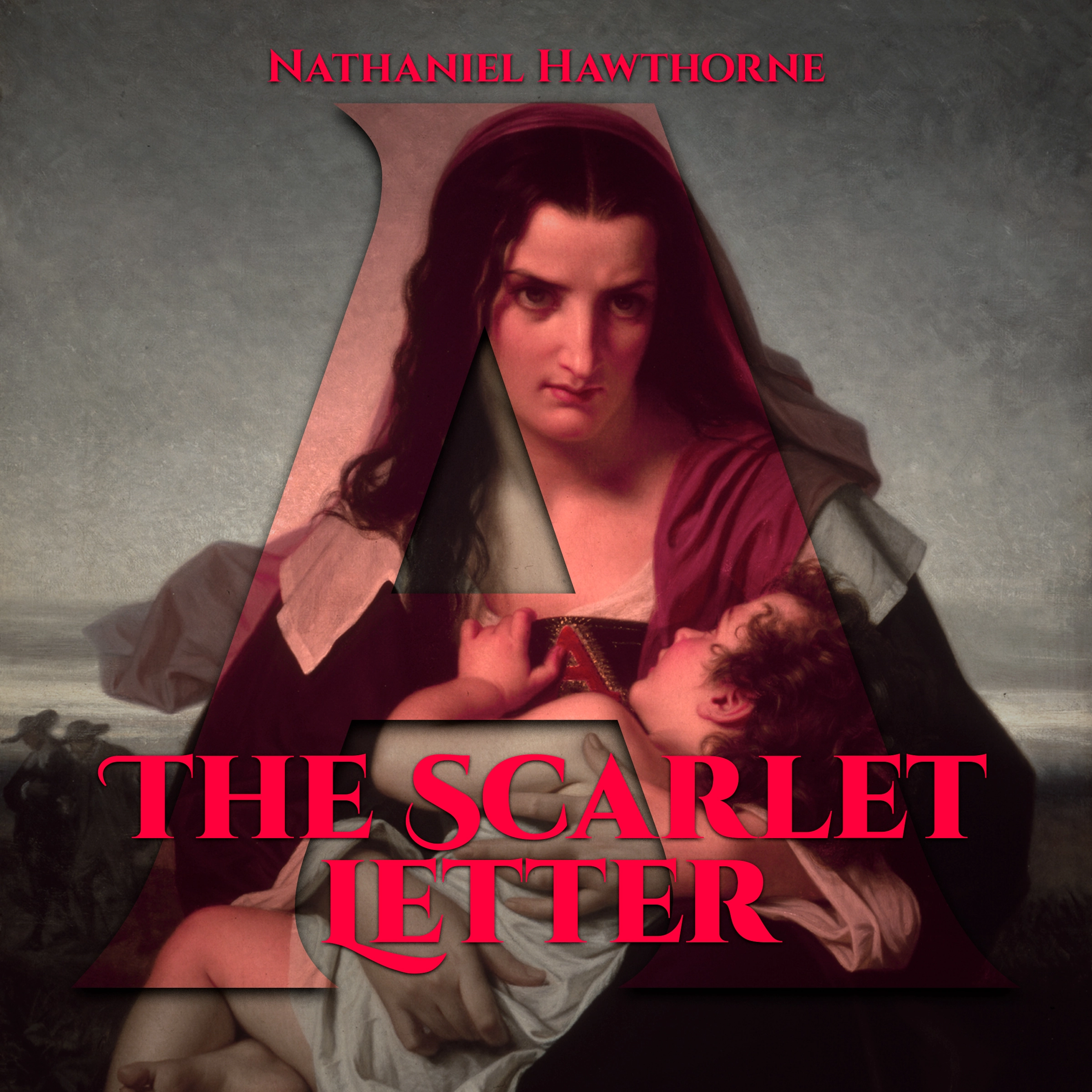 The Scarlet Letter by Nathaniel Hawthorne