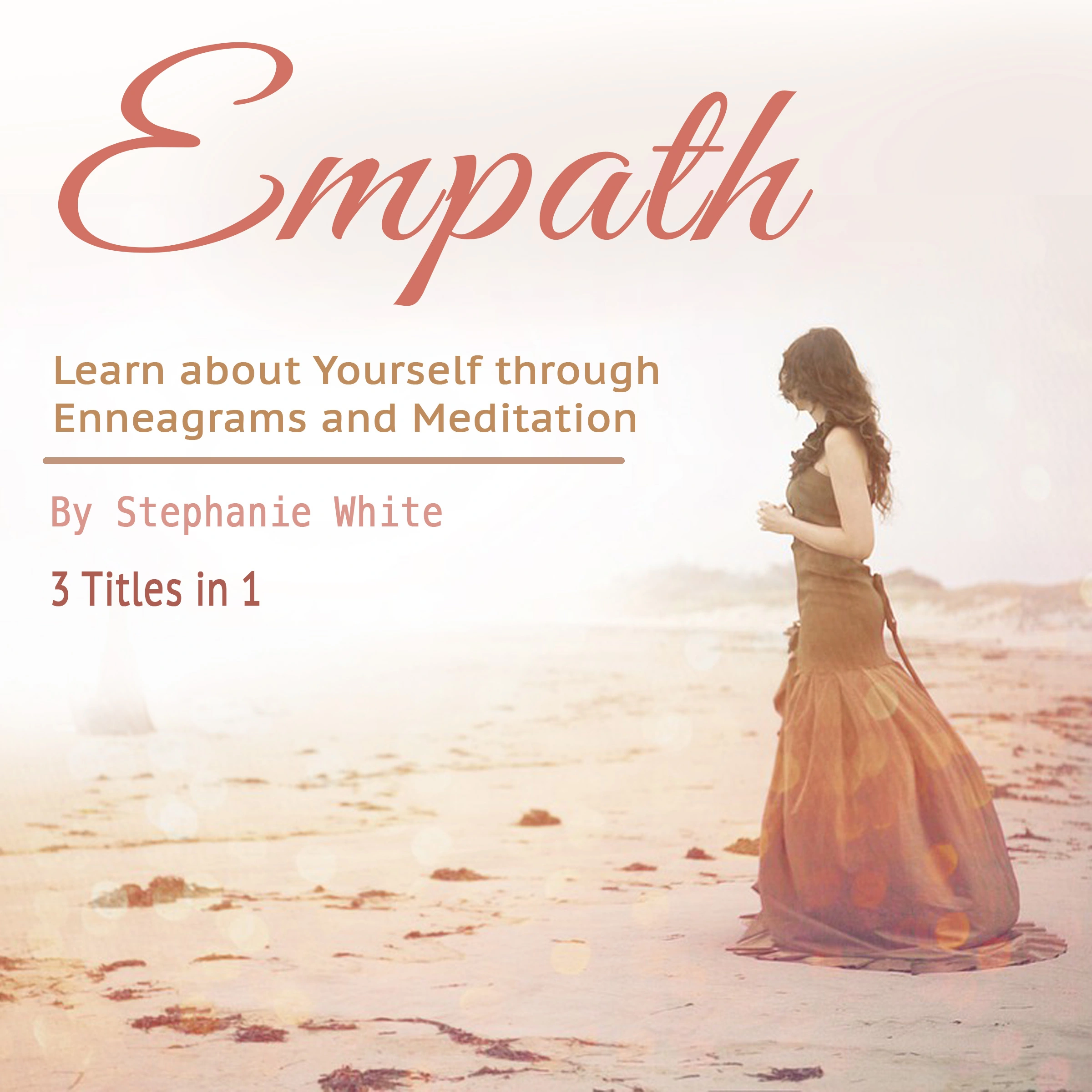 Empath: Learn about Yourself through Enneagrams and Meditation Audiobook by Stephanie White