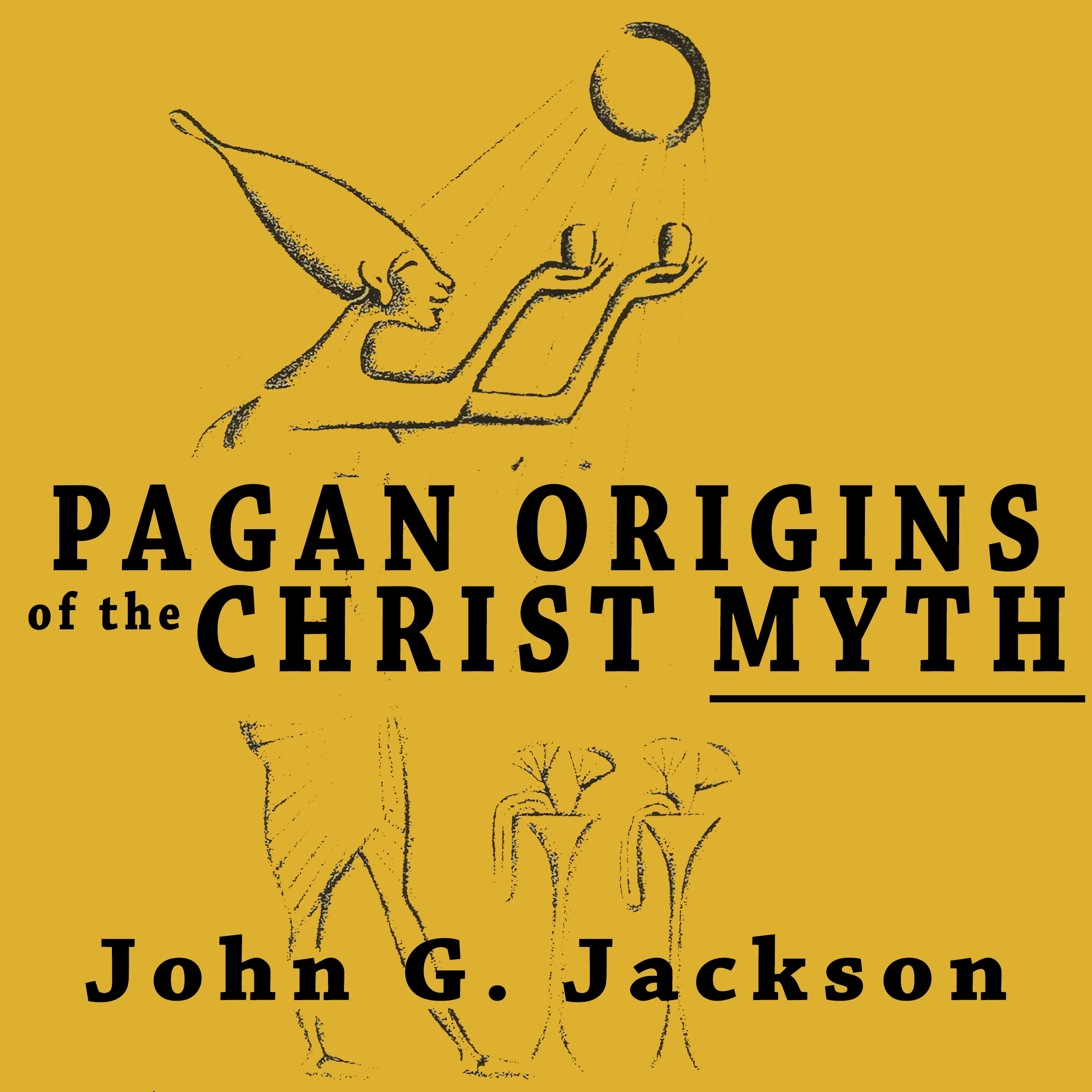 Pagan Origins of the Christ Myth by John G Jackson Audiobook