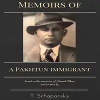 Memoirs of a Pakhtun Immigrant Audiobook by Teresa Schapansky