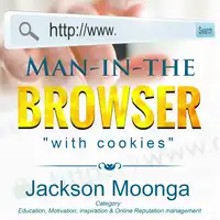 Man In The Browser Audiobook by Jackson Moonga