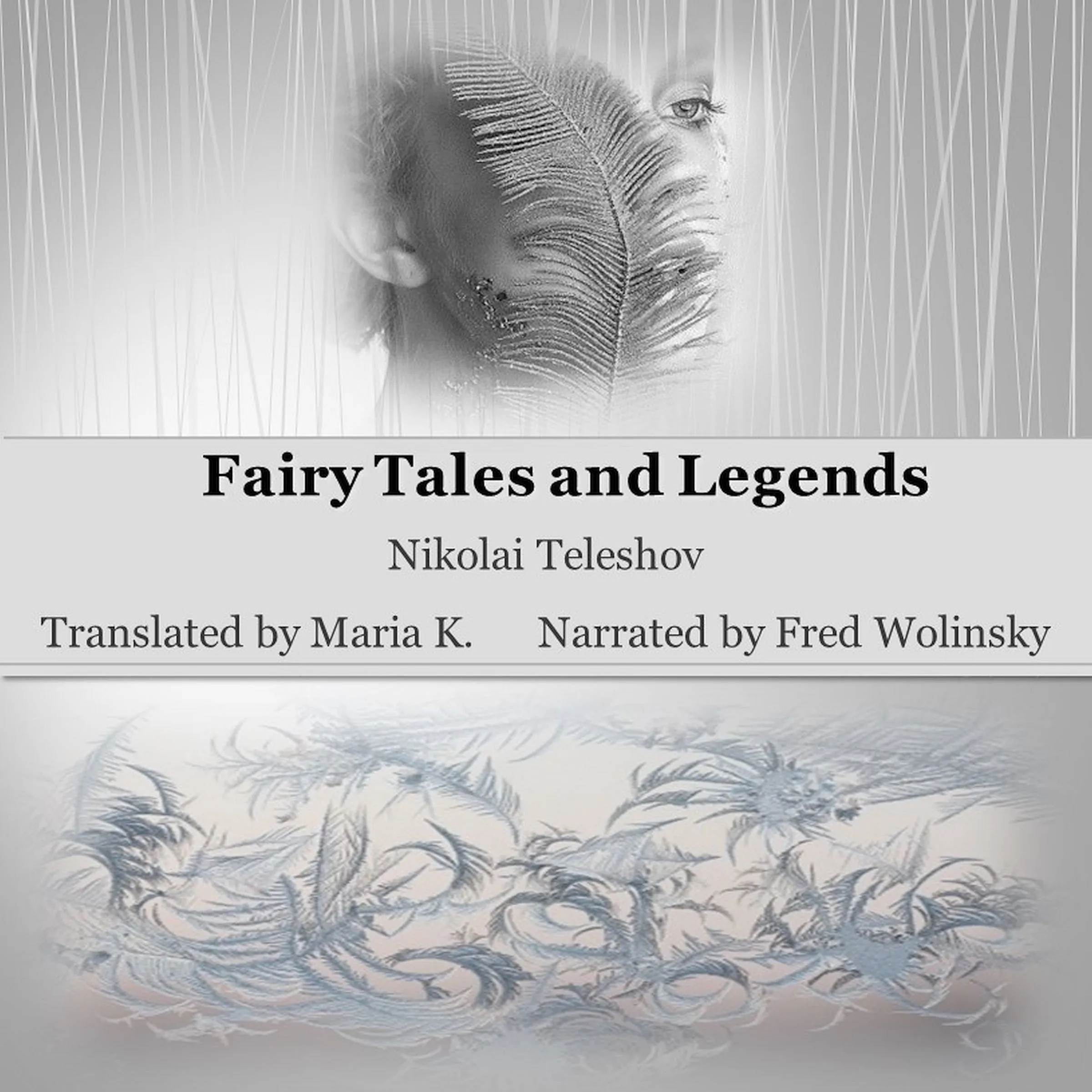 Fairy Tales and Legends Audiobook by Nikolai Teleshov