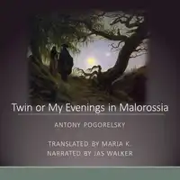 Twin or My Evenings in Malorossia Audiobook by Antony Pogorelsky