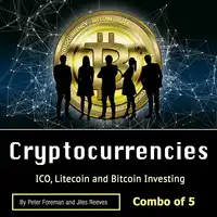 Cryptocurrencies: ICO, Litecoin and Bitcoin Investing Audiobook by Jiles Reeves