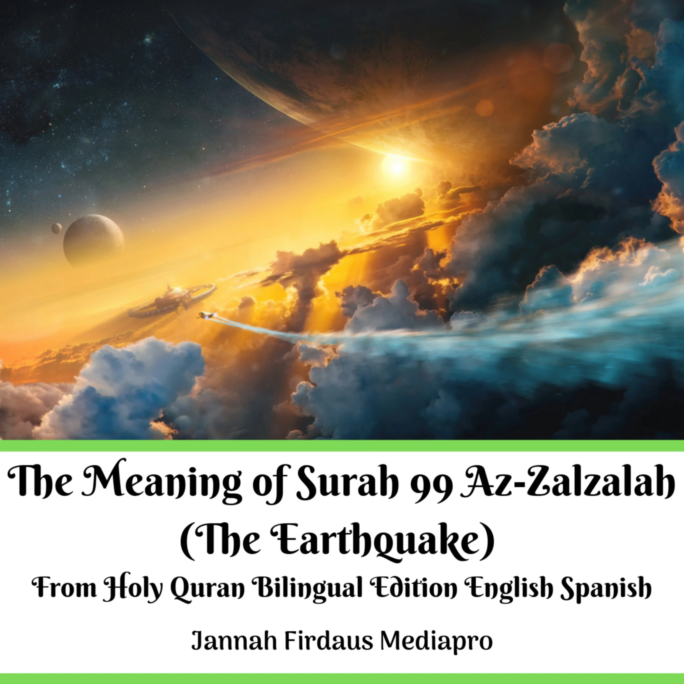 The Meaning of Surah 99 Az-Zalzalah (The Earthquake) From Holy Quran Bilingual Edition English Spanish by Jannah Firdaus Mediapro