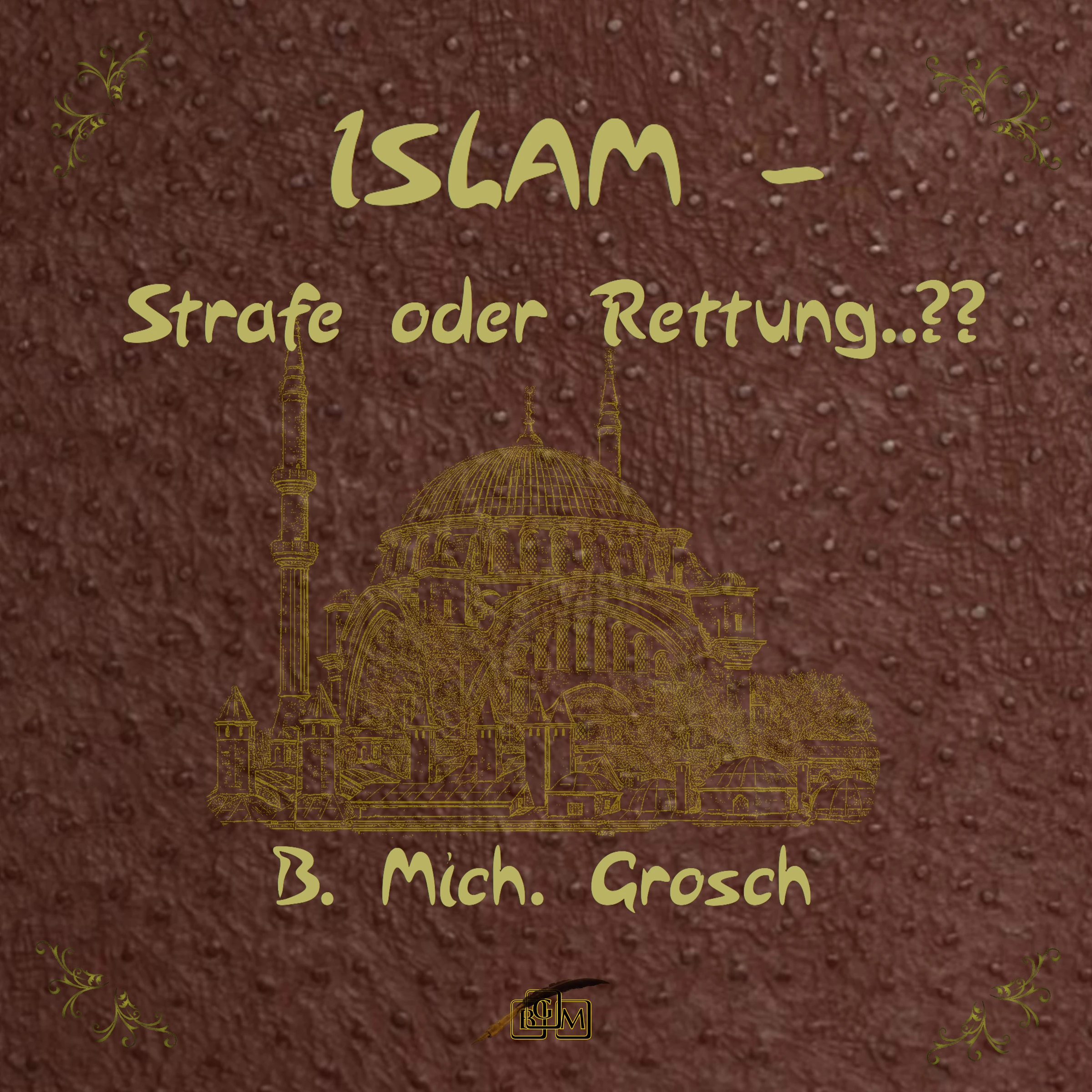 Islam – Strafe oder Rettung ? Audiobook by Bernd Michael Grosch