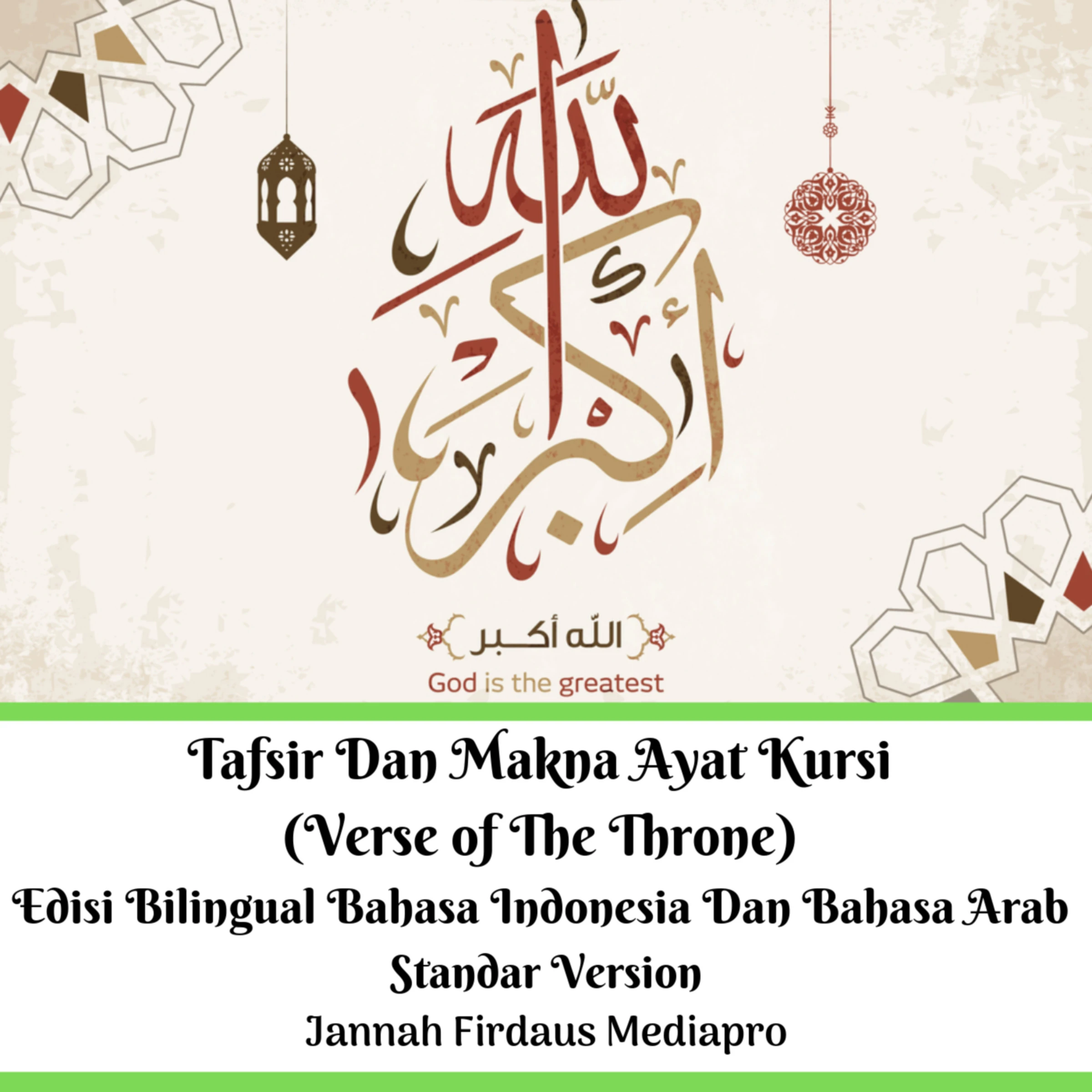 Tafsir Dan Makna Ayat Kursi (Verse of The Throne) Edisi Bilingual Bahasa Indonesia Dan Bahasa Arab Standar Version by Jannah Firdaus Mediapro