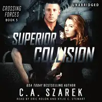 Superior Collision (Crossing Forces Book 5) Audiobook by C.A. Szarek