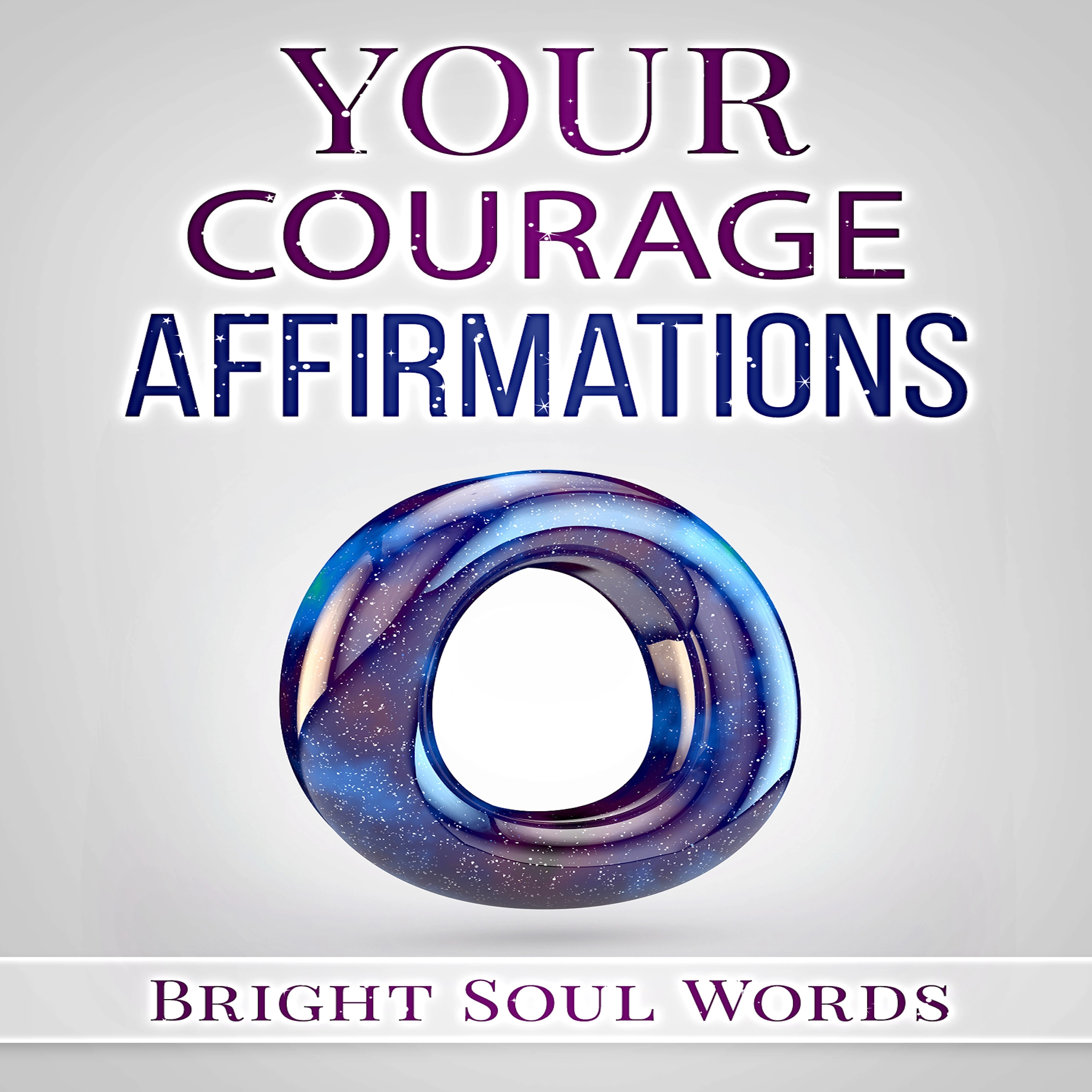 Your Courage Affirmations by Bright Soul Words