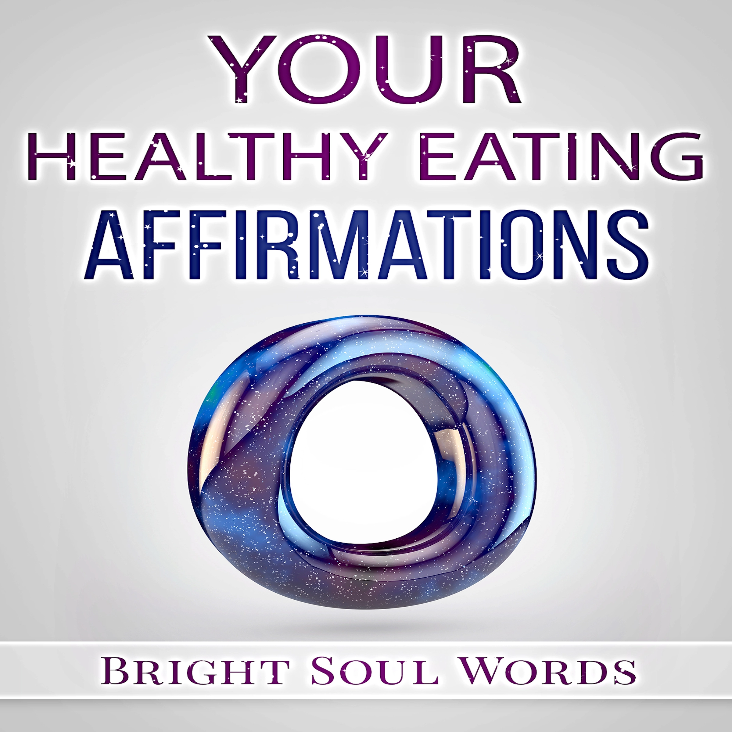 Your Healthy Eating Affirmations Audiobook by Bright Soul Words