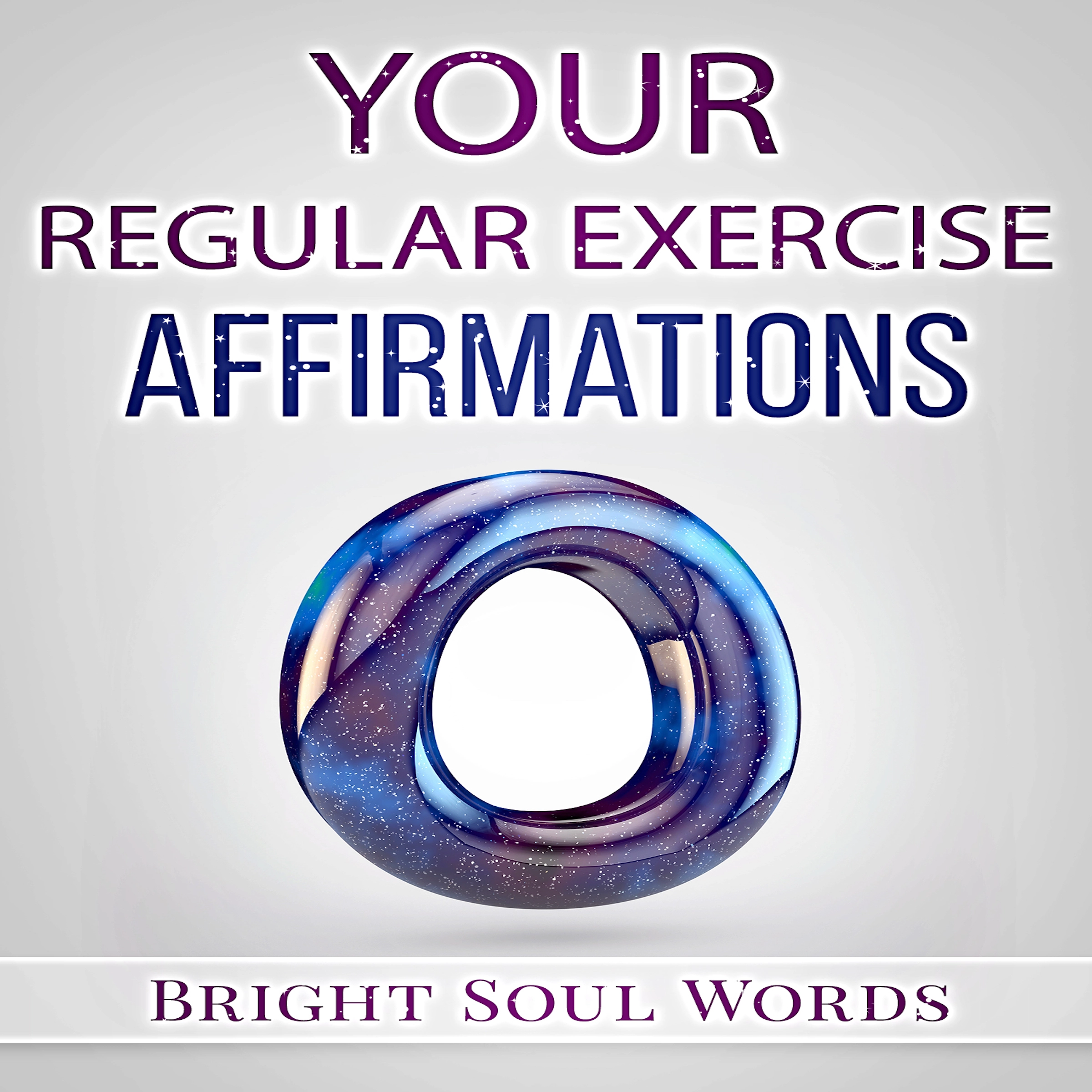 Your Regular Exercise Affirmations Audiobook by Bright Soul Words