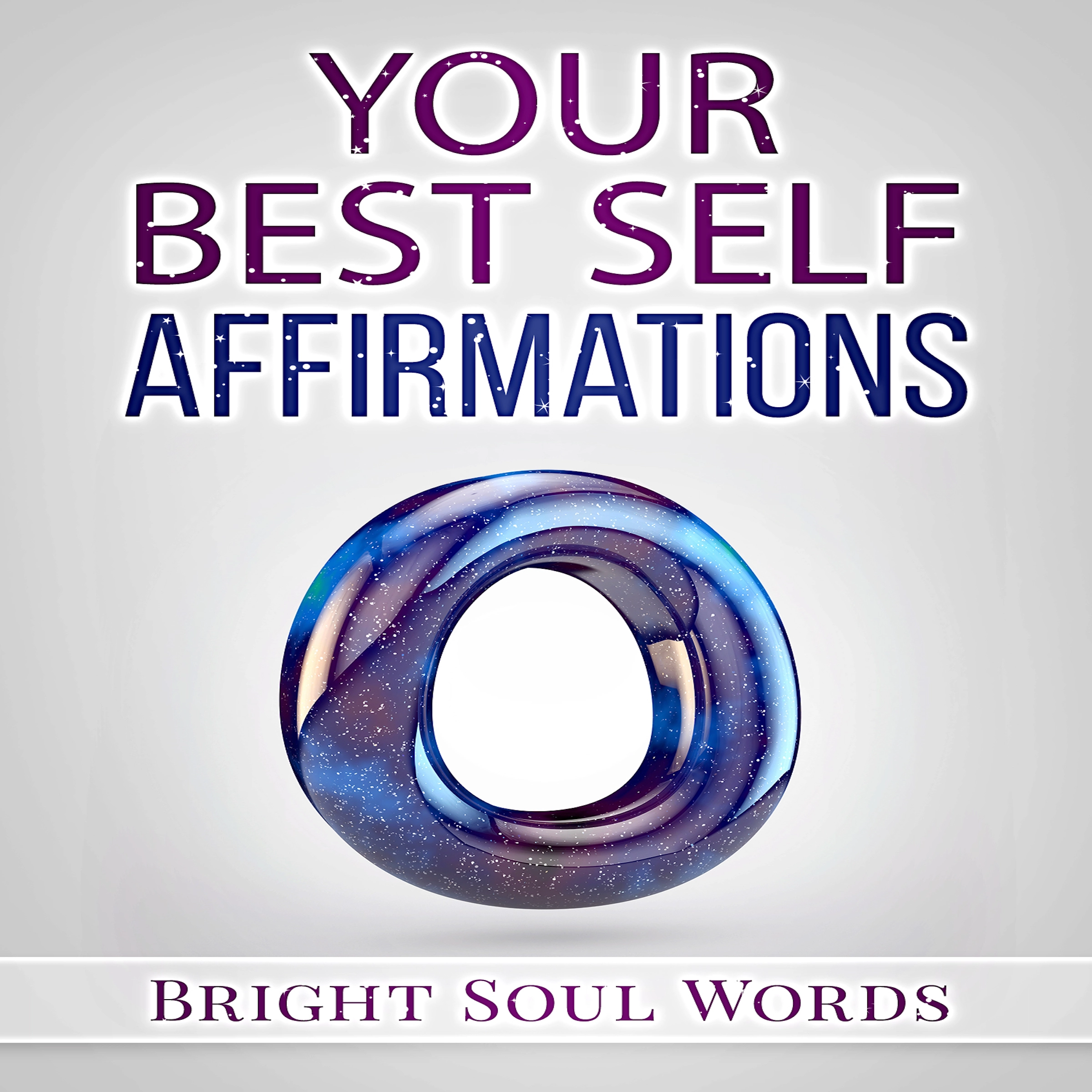 Your Best Self Affirmations Audiobook by Bright Soul Words