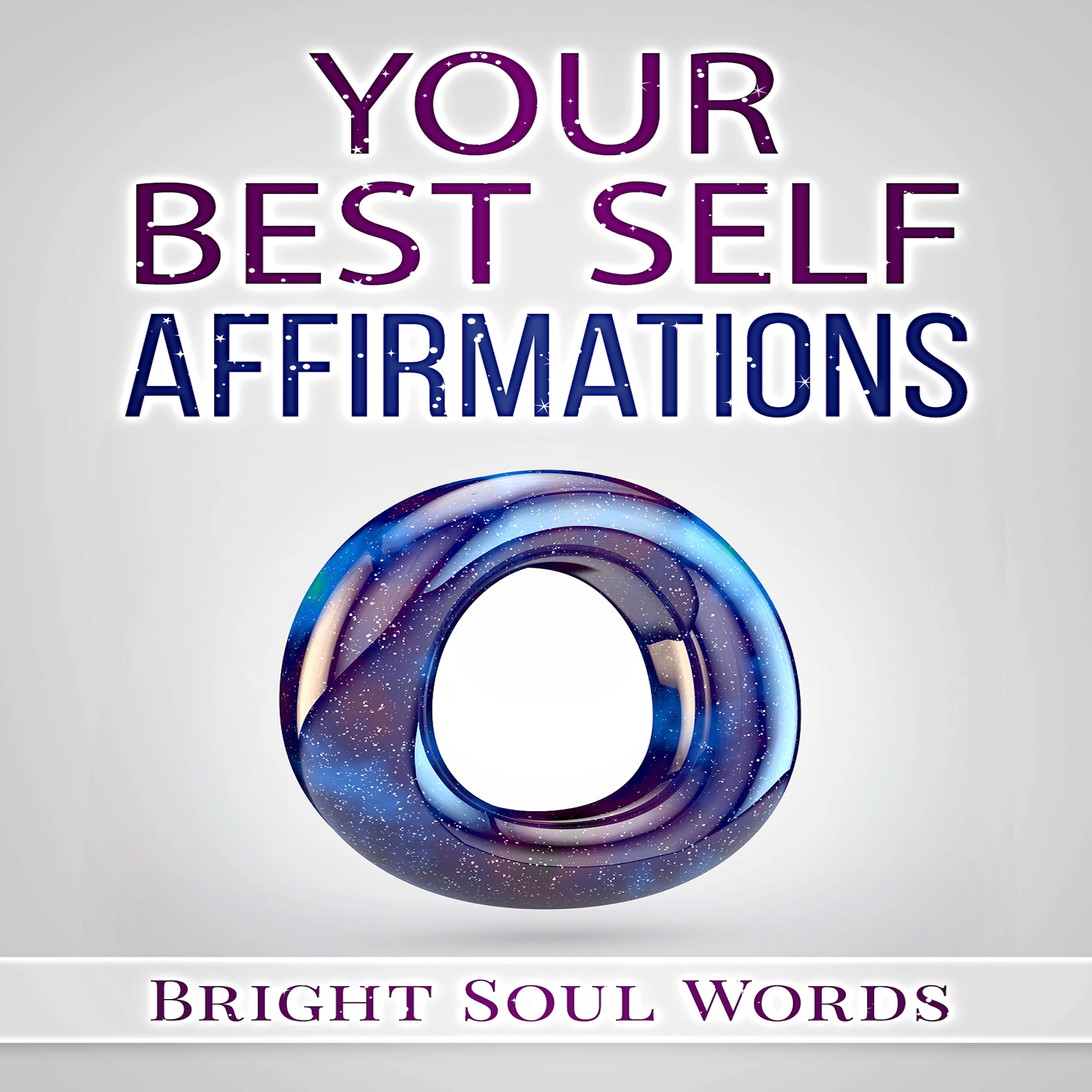 Your Best Self Affirmations by Bright Soul Words