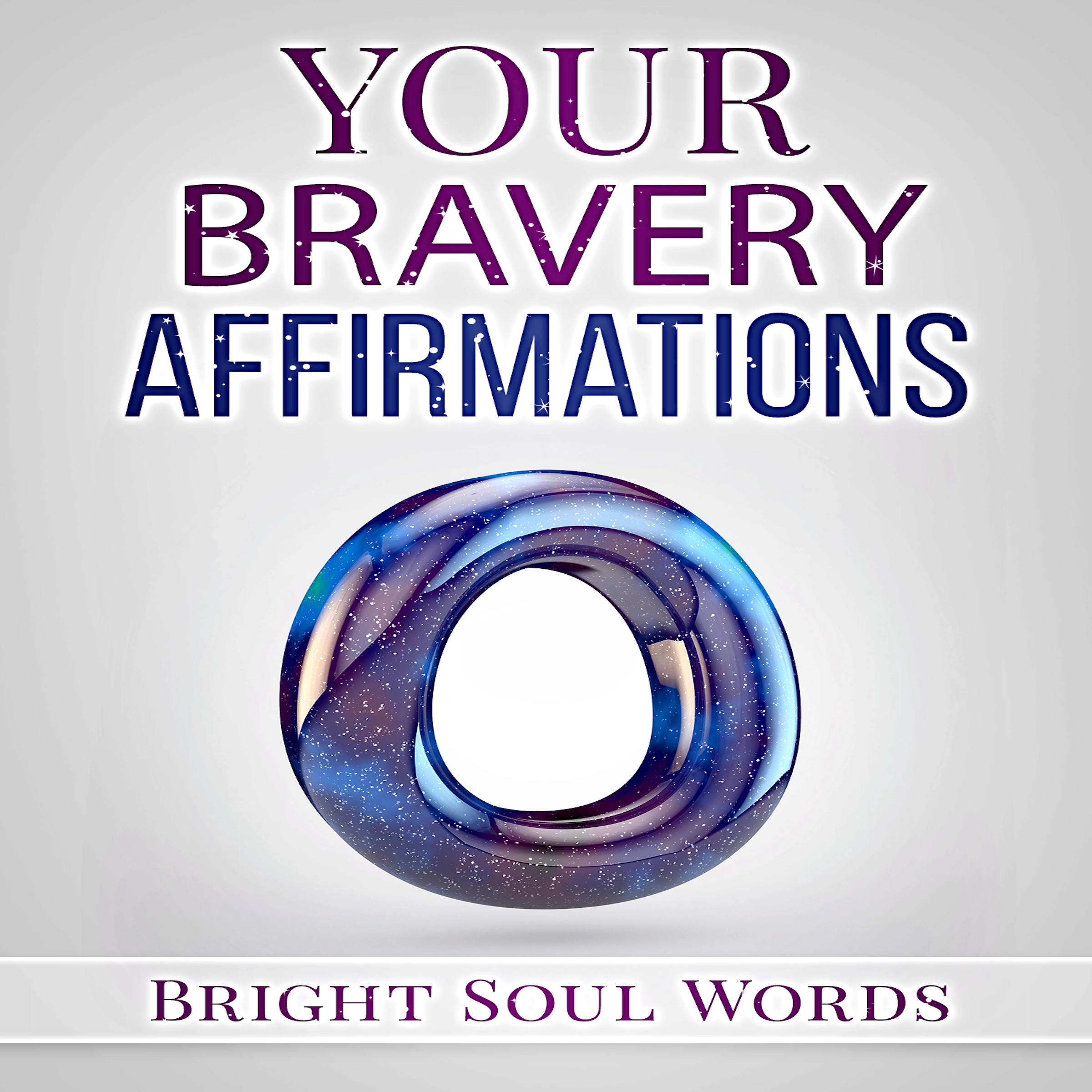 Your Bravery Affirmations by Bright Soul Words