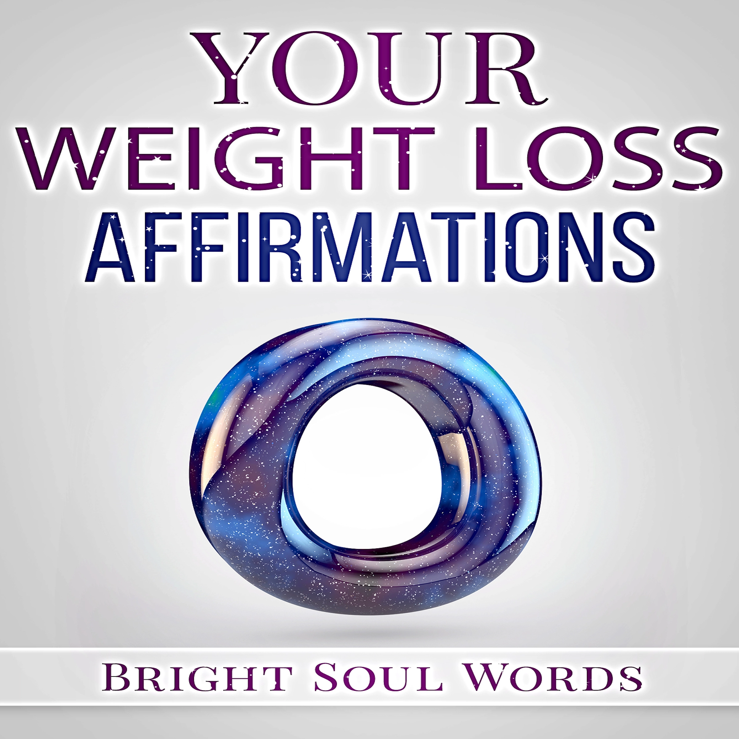 Your Weight Loss Affirmations Audiobook by Bright Soul Words