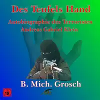 Des Teufels Hand – Autobiographie des ‚Terroristen‘ Andreas Gabriel Klein Audiobook by Bernd Michael Grosch