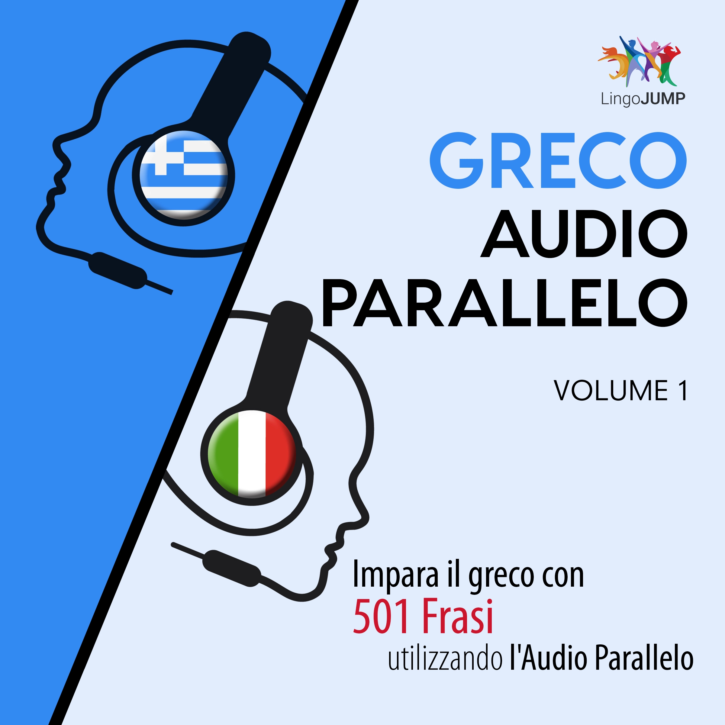 Audio Parallelo Greco - Impara il greco con 501 Frasi utilizzando l'Audio Parallelo - Volume 1 by Lingo Jump