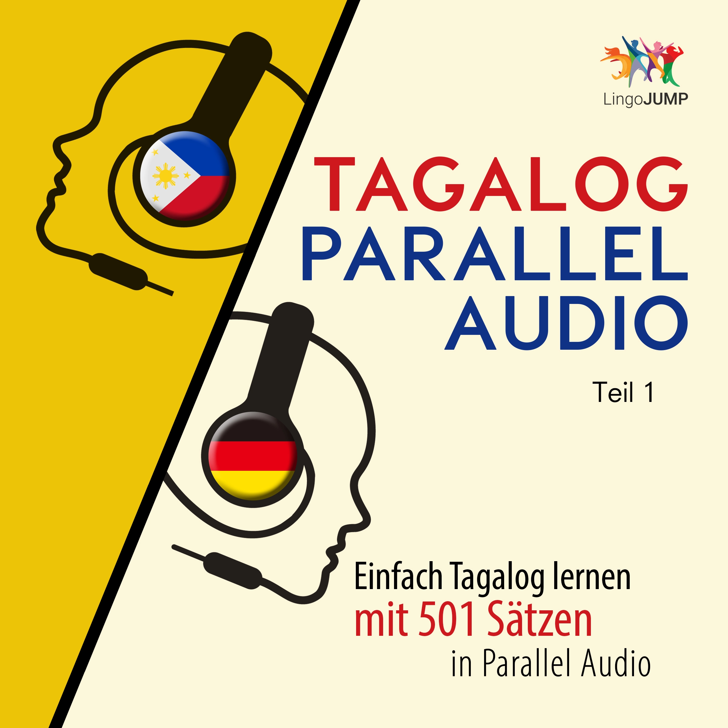 Tagalog Parallel Audio - Einfach Tagalog lernen mit 501 Sätzen in Parallel Audio - Teil 1 by Lingo Jump