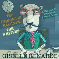 The Depression Handbook for Writers: A Simple and Practical Advice Guide Audiobook by Giselle Renarde