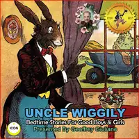 Uncle Wiggily Bedtime Stories For Good Boys & Girls Audiobook by Howard R. Garis