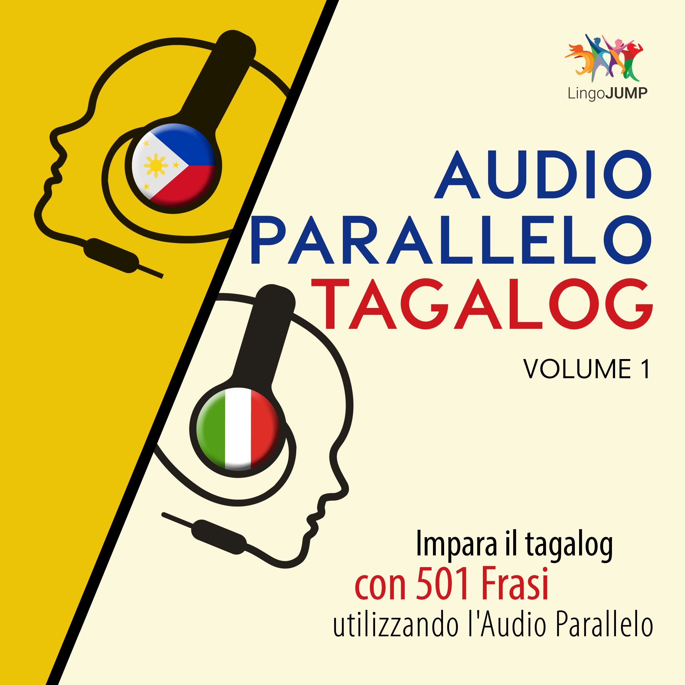 Audio Parallelo Tagalog - Impara il tagalog con 501 Frasi utilizzando l'Audio Parallelo - Volume 1 by Lingo Jump Audiobook