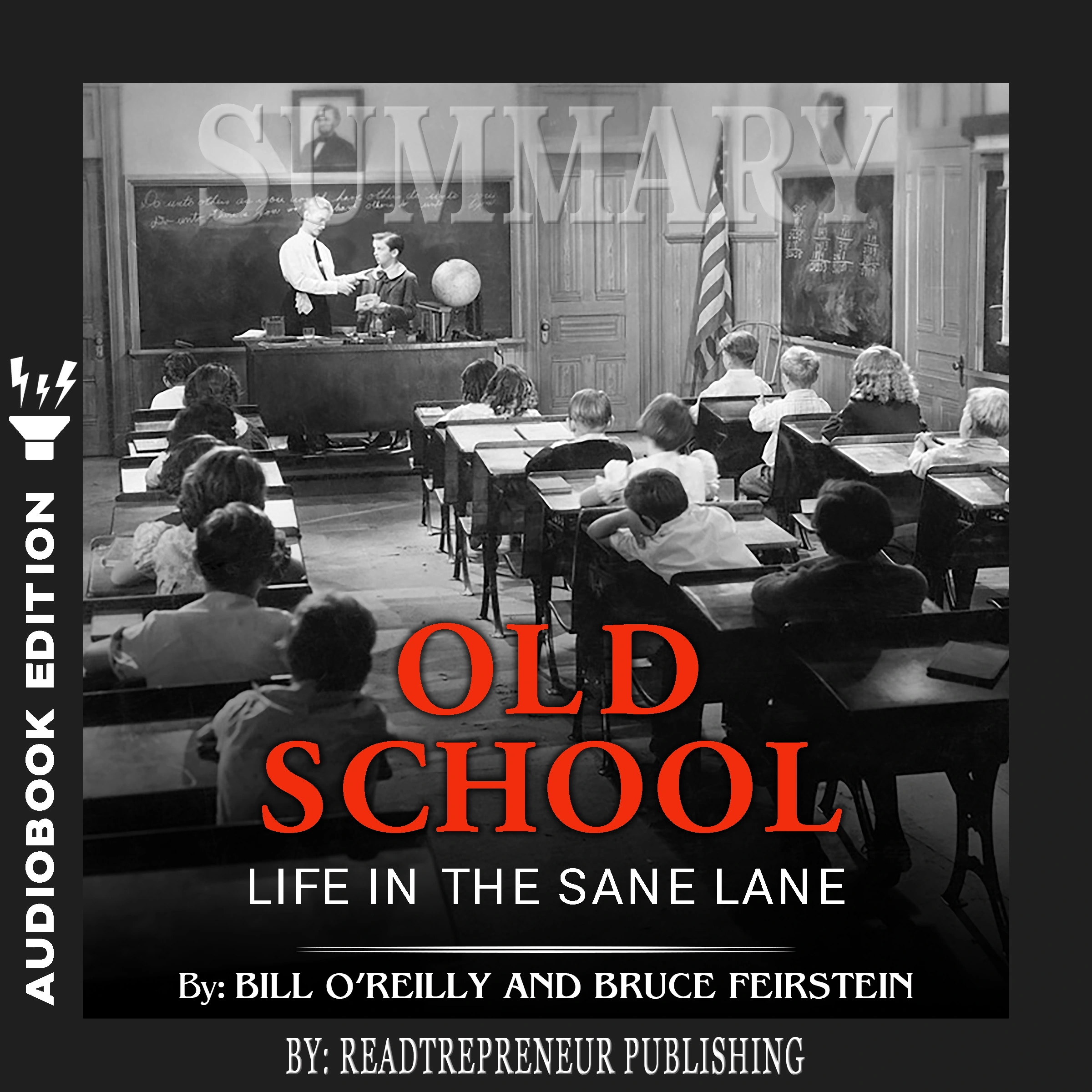 Summary of Old School: Life in the Sane Lane by Bill O'Reilly Audiobook by Readtrepreneur Publishing