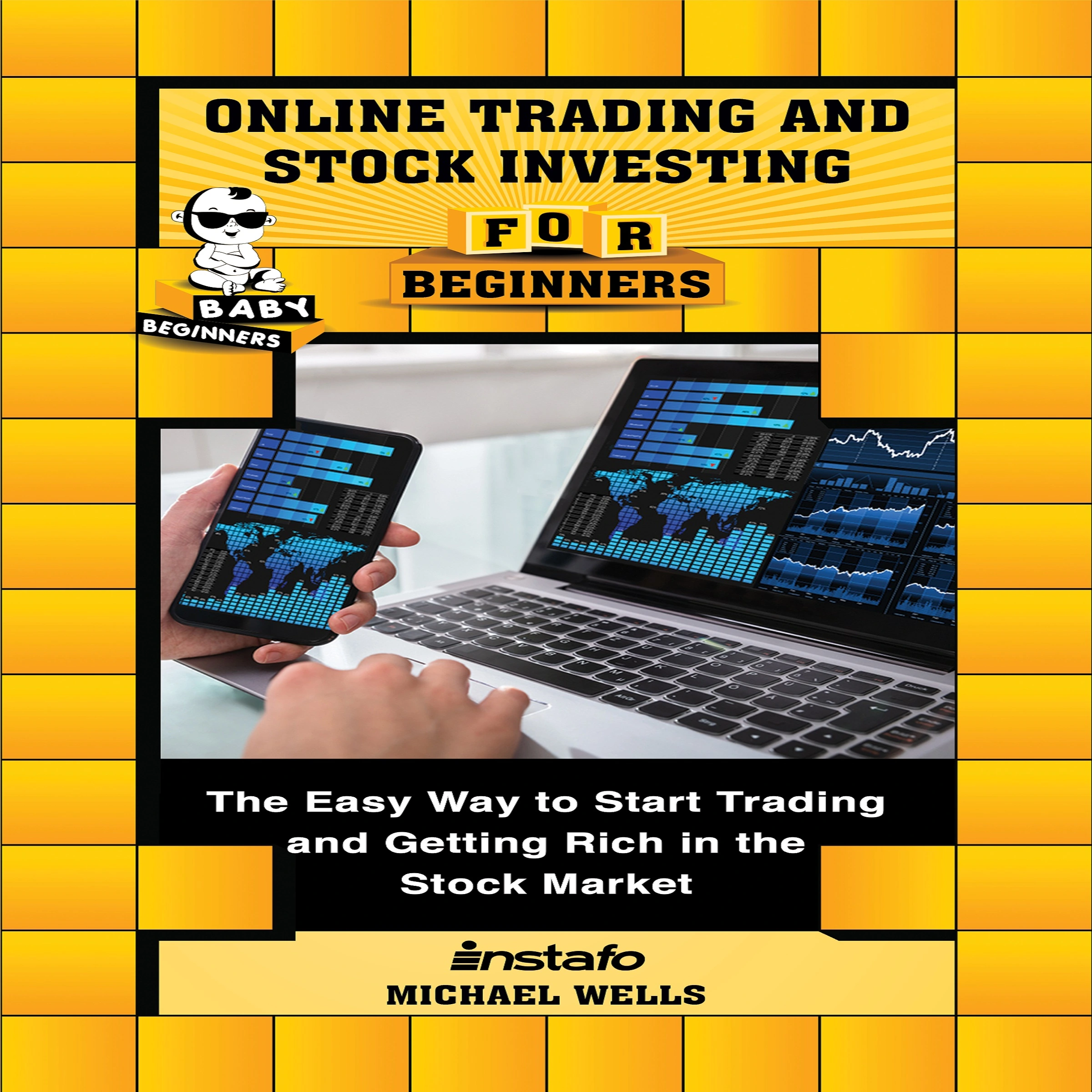 Online Trading and Stock Investing for Beginners by Michael Wells