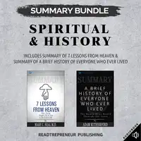 Summary Bundle: Spiritual & History | Readtrepreneur Publishing: Includes Summary of 7 Lessons from Heaven & Summary of A Brief History of Everyone Who Ever Lived Audiobook by Readtrepreneur Publishing