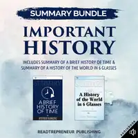 Summary Bundle: Important History | Readtrepreneur Publishing: Includes Summary of A Brief History of Time & Summary of A History of the World in 6 Glasses Audiobook by Readtrepreneur Publishing