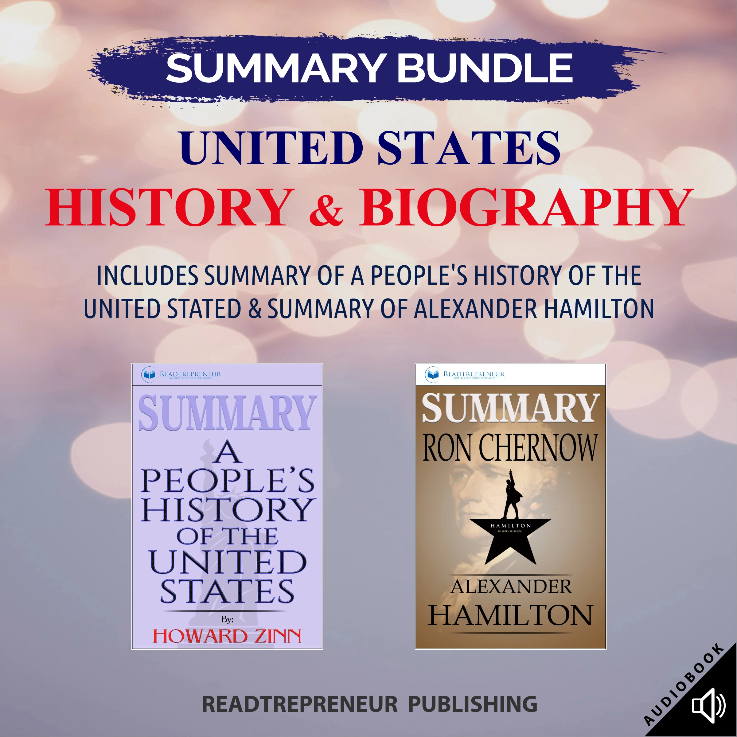 Summary Bundle: United States History & Biography | Readtrepreneur Publishing: Includes Summary of A People's History of the United Stated & Summary of Alexander Hamilton by Readtrepreneur Publishing Audiobook