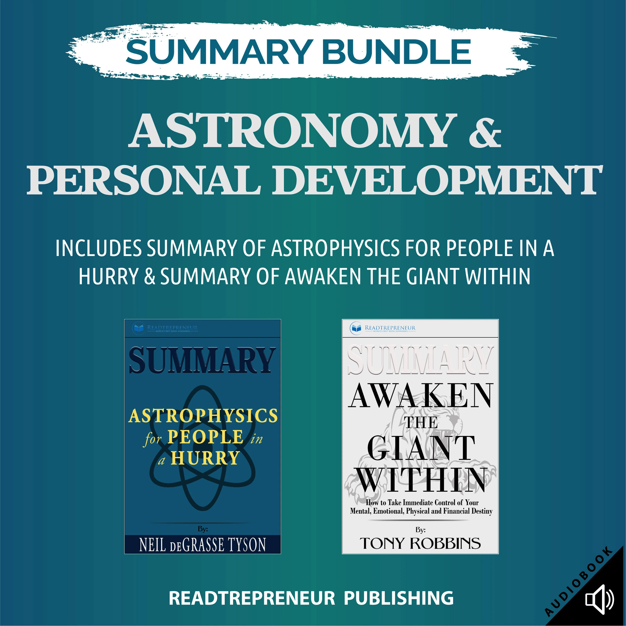 Summary Bundle: Astronomy & Personal Development | Readtrepreneur Publishing: Includes Summary of Astrophysics for People in a Hurry & Summary of Awaken the Giant Within by Readtrepreneur Publishing Audiobook