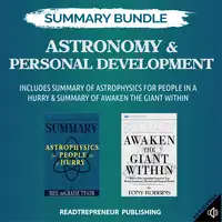 Summary Bundle: Astronomy & Personal Development | Readtrepreneur Publishing: Includes Summary of Astrophysics for People in a Hurry & Summary of Awaken the Giant Within Audiobook by Readtrepreneur Publishing